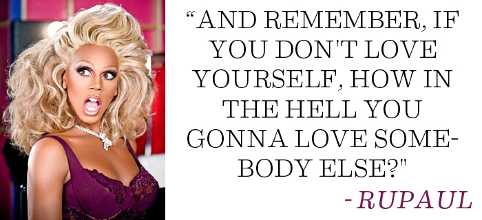 ru paul if you can't love yourself
