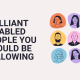Nine graphics of people and tent that reads Brilliant disabled people you should be following